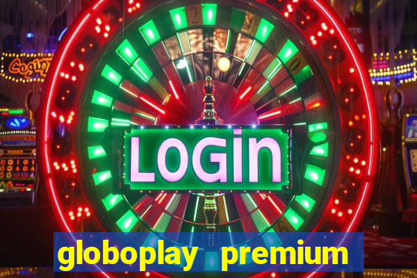 globoplay premium mod apk