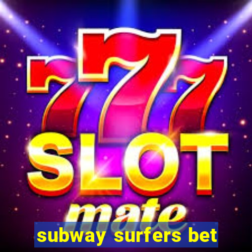 subway surfers bet