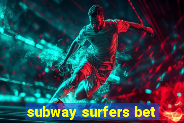 subway surfers bet