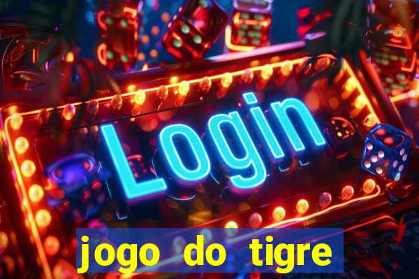 jogo do tigre rodada gratis