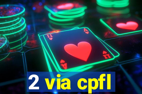 2 via cpfl