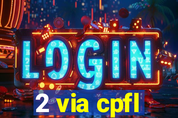 2 via cpfl