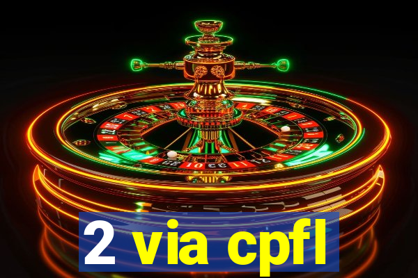 2 via cpfl