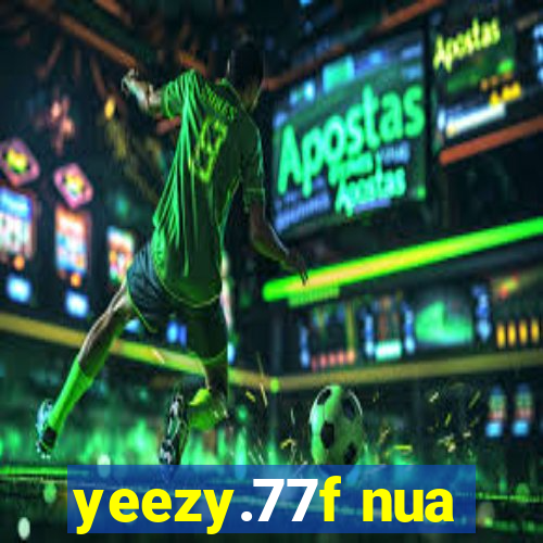 yeezy.77f nua