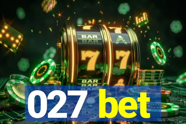 027 bet