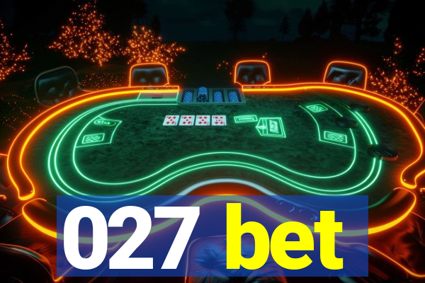 027 bet