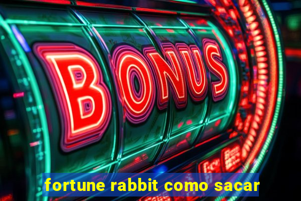 fortune rabbit como sacar