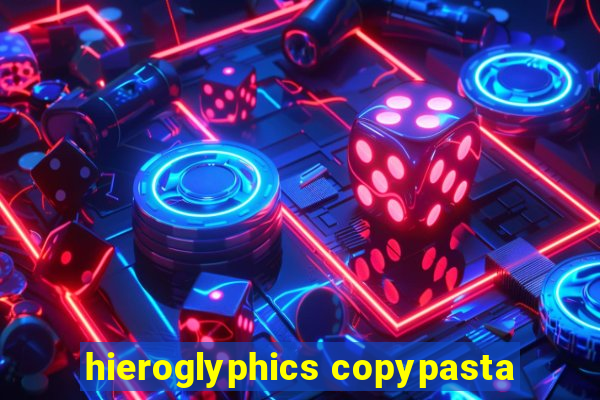 hieroglyphics copypasta