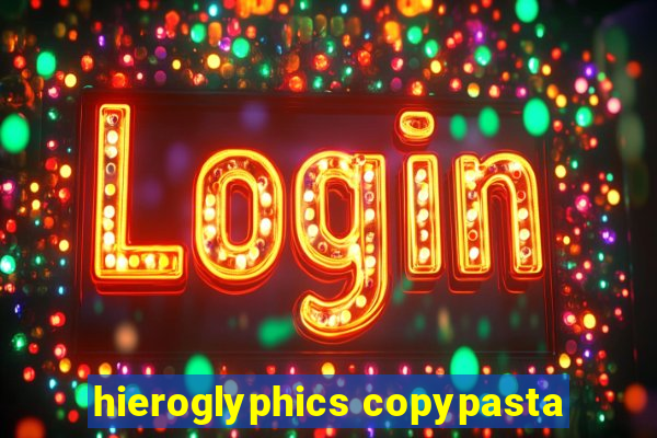 hieroglyphics copypasta