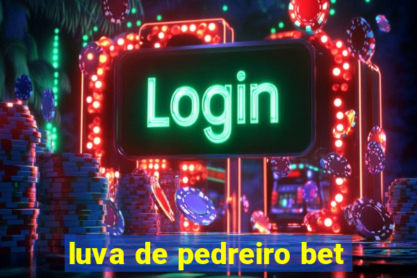 luva de pedreiro bet