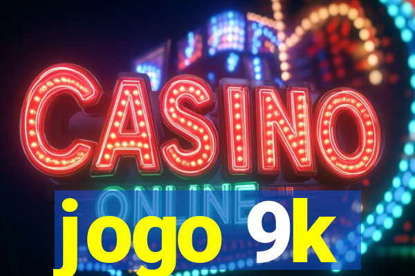 jogo 9k