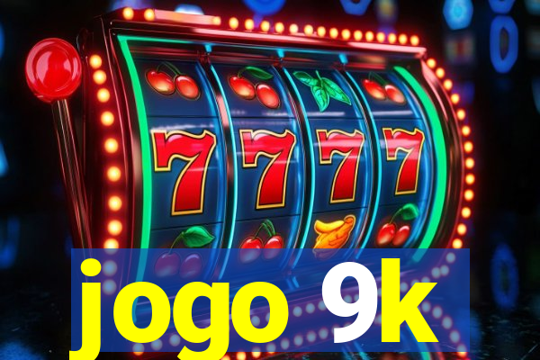 jogo 9k