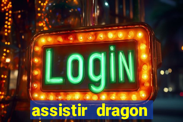 assistir dragon ball super online dublado