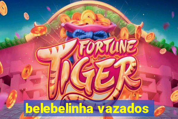 belebelinha vazados
