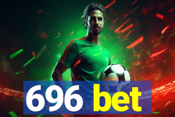 696 bet
