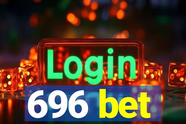 696 bet