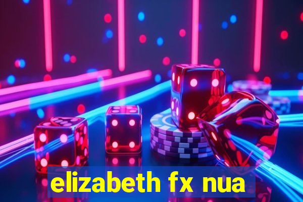 elizabeth fx nua