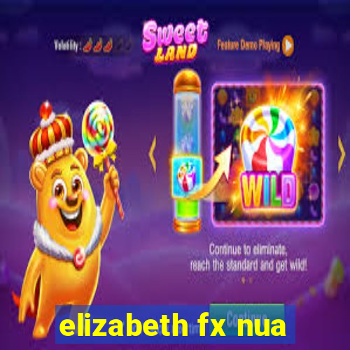 elizabeth fx nua