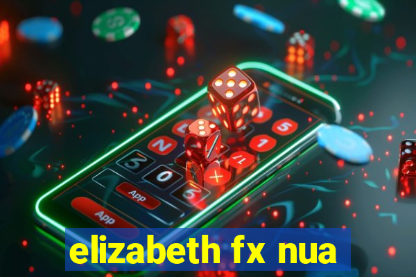 elizabeth fx nua