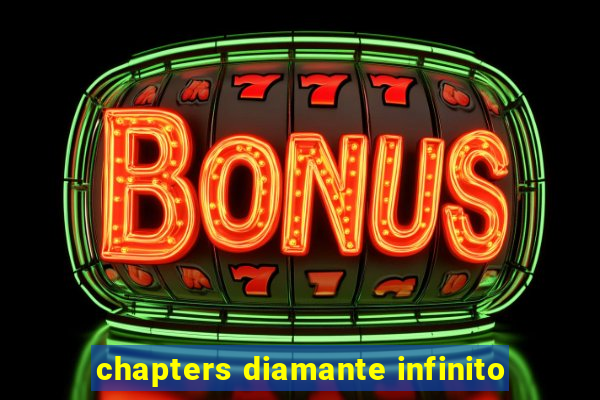 chapters diamante infinito