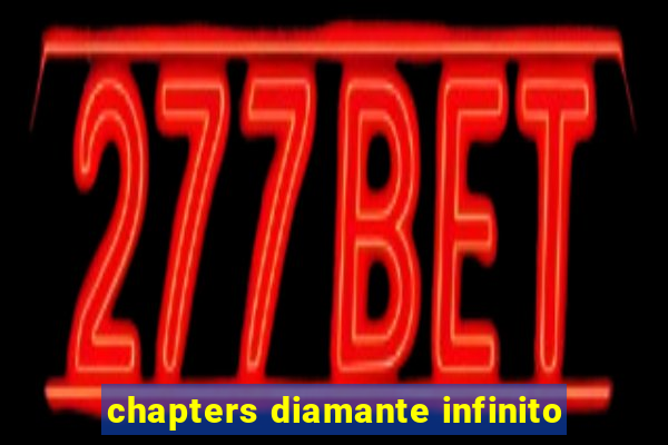 chapters diamante infinito