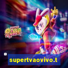 supertvaovivo.tv