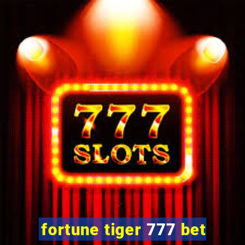 fortune tiger 777 bet