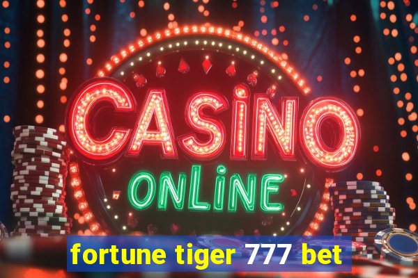 fortune tiger 777 bet