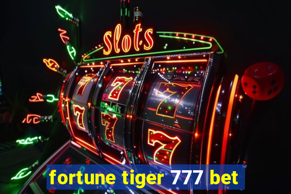 fortune tiger 777 bet