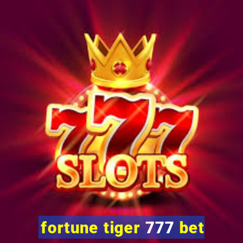 fortune tiger 777 bet