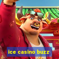 ice casino buzz