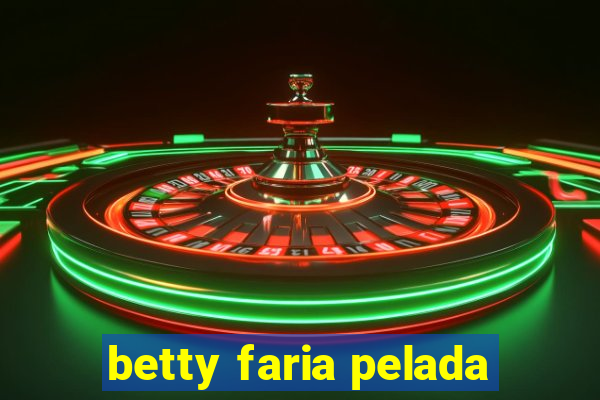 betty faria pelada