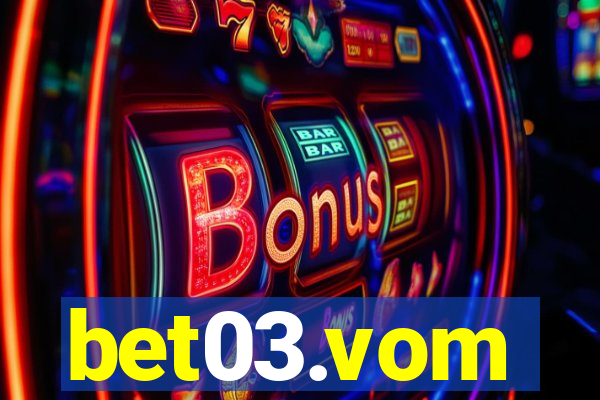 bet03.vom