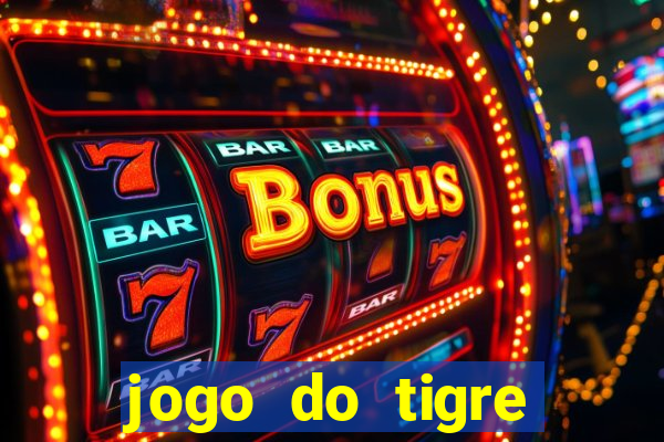 jogo do tigre plataforma nova