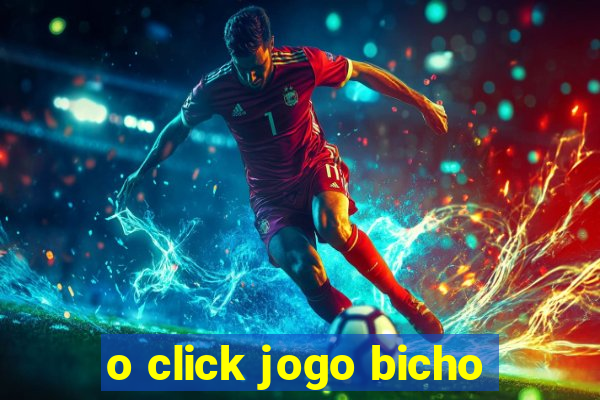 o click jogo bicho