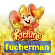 fucherman