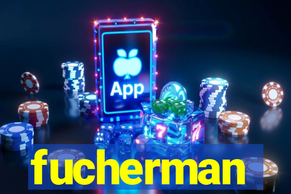 fucherman