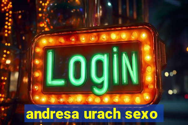 andresa urach sexo