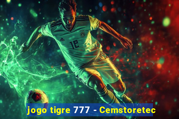 jogo tigre 777 - Cemstoretec