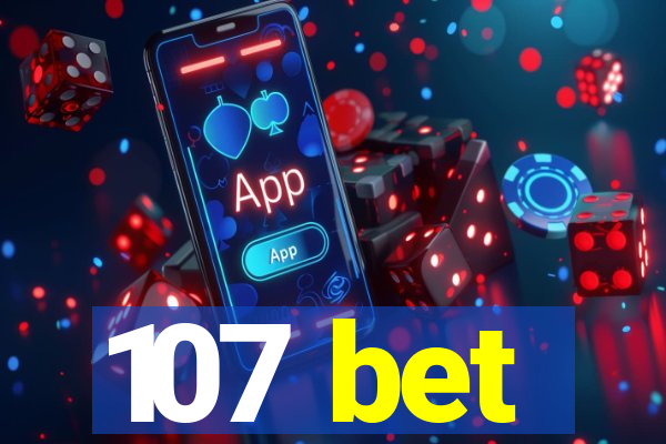 107 bet