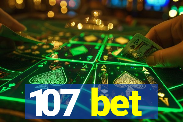 107 bet