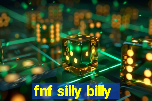 fnf silly billy