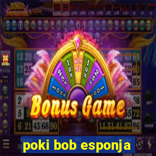 poki bob esponja