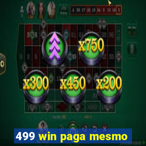 499 win paga mesmo