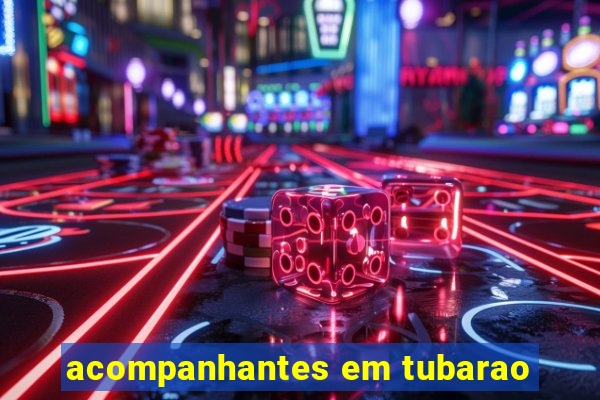 acompanhantes em tubarao