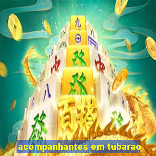 acompanhantes em tubarao