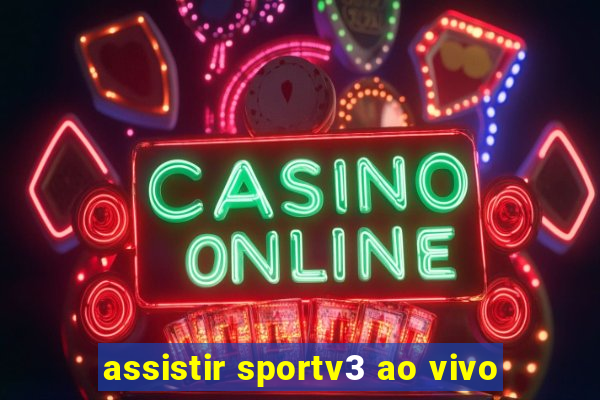 assistir sportv3 ao vivo