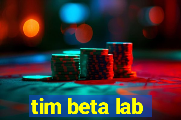 tim beta lab