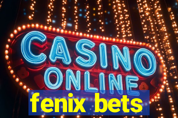 fenix bets