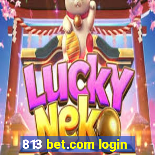 813 bet.com login